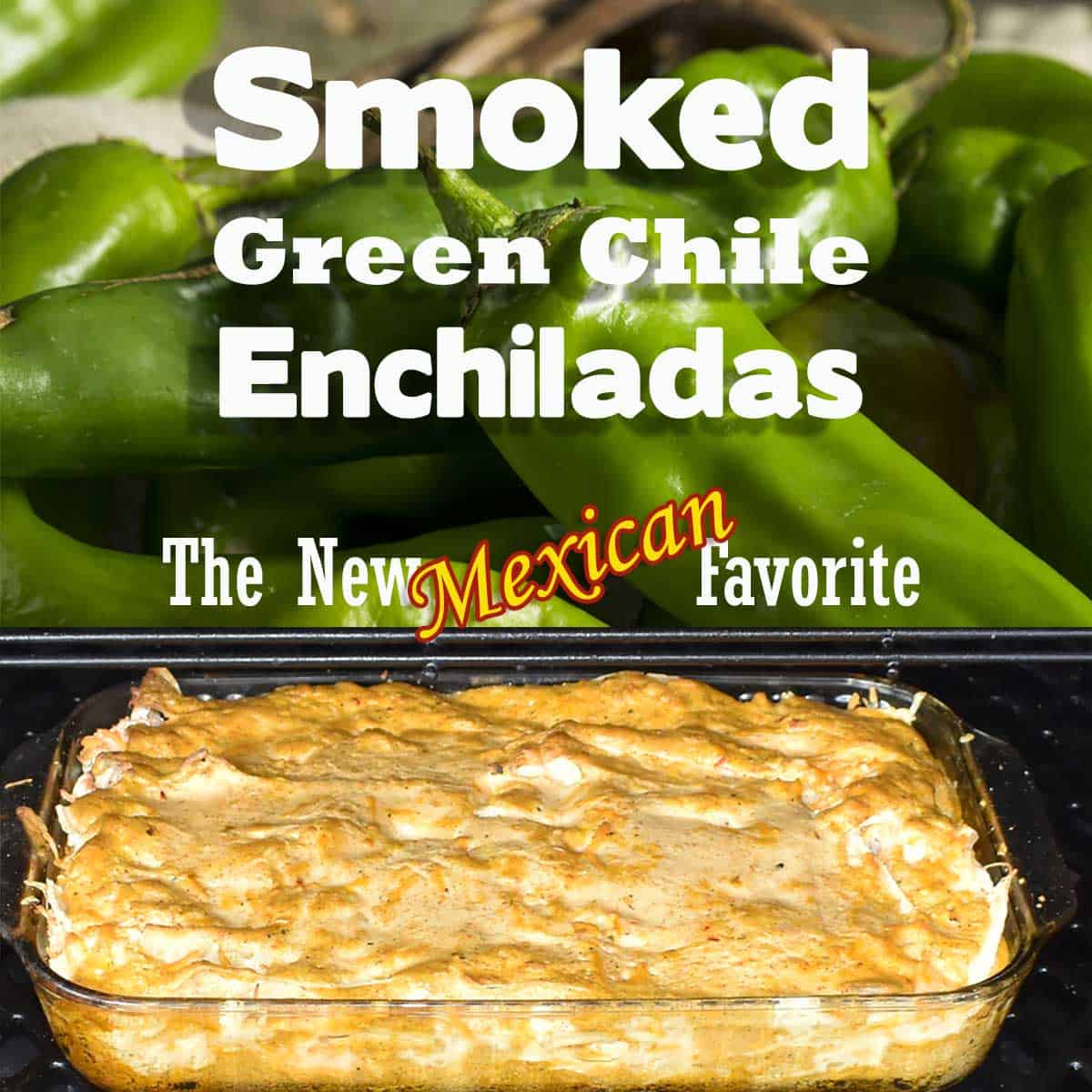 Smoked green chile enchiladas