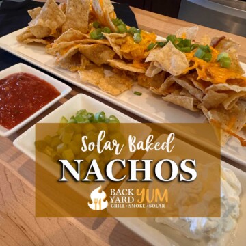 Solar oven baked nachos
